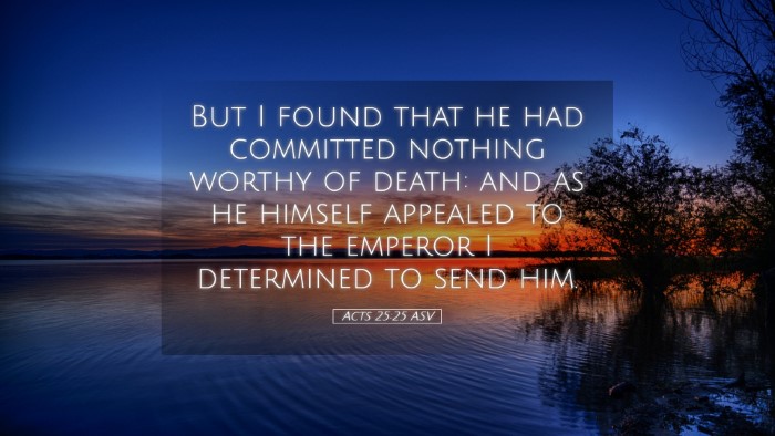 Picture 05 - Acts 25:25 ASV Desktop Wallpaper - But I found that he had committed nothing worthy - Desktop Bible Verse Wallpaper