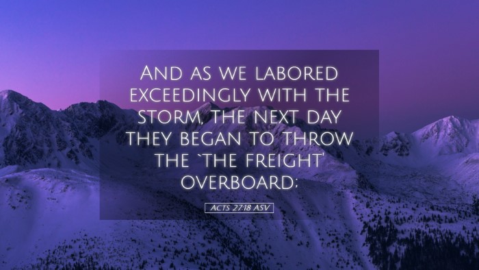 Picture 05 - Acts 27:18 ASV Desktop Wallpaper - And as we labored exceedingly with the storm, the - Desktop Bible Verse Wallpaper