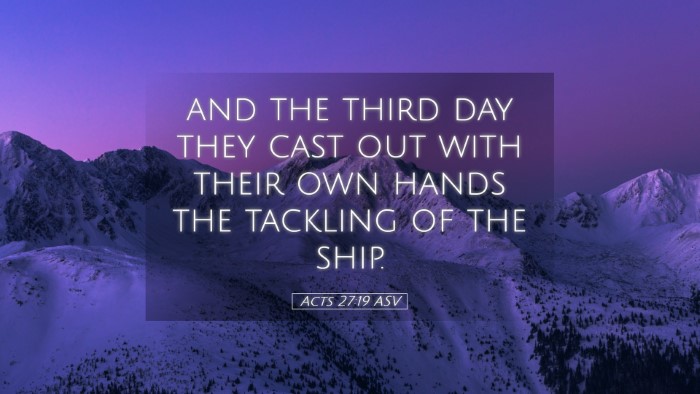 Picture 05 - Acts 27:19 ASV Desktop Wallpaper - and the third day they cast out with their own - Desktop Bible Verse Wallpaper