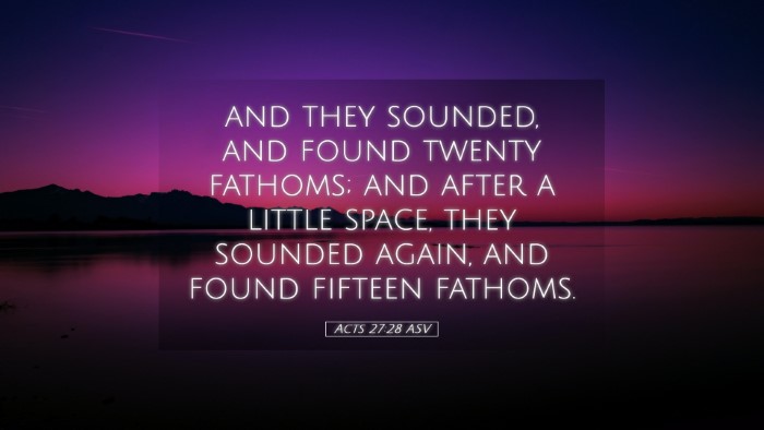 Picture 05 - Acts 27:28 ASV Desktop Wallpaper - and they sounded, and found twenty fathoms; and - Desktop Bible Verse Wallpaper