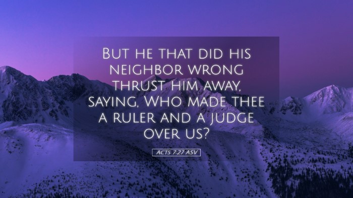 Picture 05 - Acts 7:27 ASV Desktop Wallpaper - But he that did his neighbor wrong thrust him - Desktop Bible Verse Wallpaper