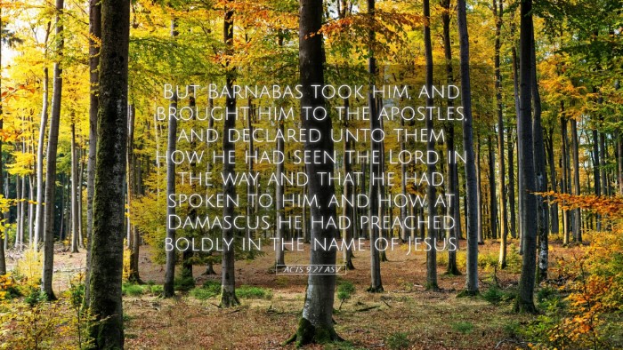 Picture 05 - Acts 9:27 ASV Desktop Wallpaper - But Barnabas took him, and brought him to the - Desktop Bible Verse Wallpaper