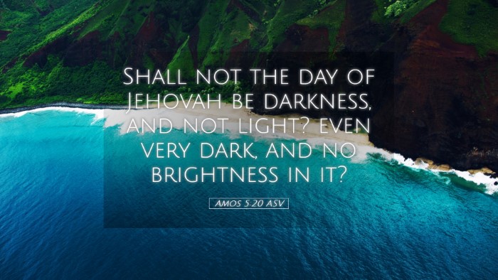 Picture 05 - Amos 5:20 ASV Desktop Wallpaper - Shall not the day of Jehovah be darkness, and not - Desktop Bible Verse Wallpaper