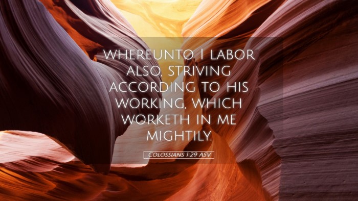 Picture 05 - Colossians 1:29 ASV Desktop Wallpaper - whereunto I labor also, striving according to his - Desktop Bible Verse Wallpaper