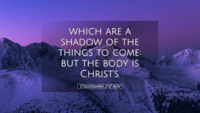 Picture 05 - Colossians 2:17 ASV Desktop Wallpaper - which are a shadow of the things to come; but the - Desktop Bible Verse Wallpaper