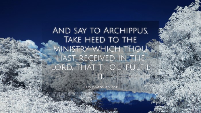 Picture 05 - Colossians 4:17 ASV Desktop Wallpaper - And say to Archippus, Take heed to the ministry - Desktop Bible Verse Wallpaper