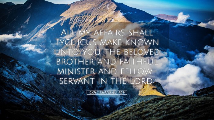Picture 05 - Colossians 4:7 ASV Desktop Wallpaper - All my affairs shall Tychicus make known unto - Desktop Bible Verse Wallpaper