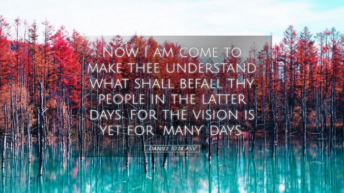 Picture 05 - Daniel 10:14 ASV Desktop Wallpaper - Now I am come to make thee understand what shall - Desktop Bible Verse Wallpaper