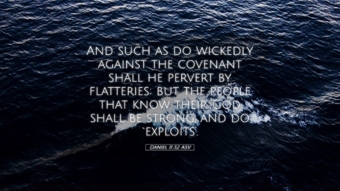 Picture 05 - Daniel 11:32 ASV Desktop Wallpaper - And such as do wickedly against the covenant - Desktop Bible Verse Wallpaper