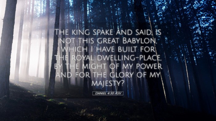 Picture 05 - Daniel 4:30 ASV Desktop Wallpaper - The king spake and said, Is not this great - Desktop Bible Verse Wallpaper