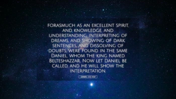 Picture 05 - Daniel 5:12 ASV Desktop Wallpaper - forasmuch as an excellent spirit, and knowledge, - Desktop Bible Verse Wallpaper