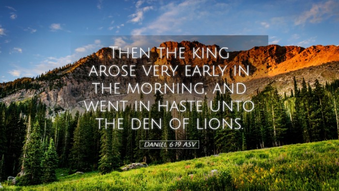 Picture 05 - Daniel 6:19 ASV Desktop Wallpaper - Then the king arose very early in the morning, - Desktop Bible Verse Wallpaper