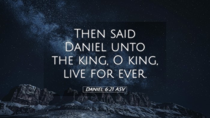 Picture 05 - Daniel 6:21 ASV Desktop Wallpaper - Then said Daniel unto the king, O king, live for - Desktop Bible Verse Wallpaper