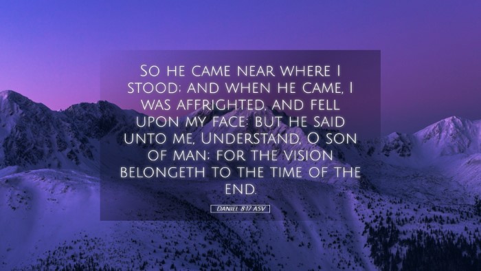 Picture 05 - Daniel 8:17 ASV Desktop Wallpaper - So he came near where I stood; and when he came, - Desktop Bible Verse Wallpaper