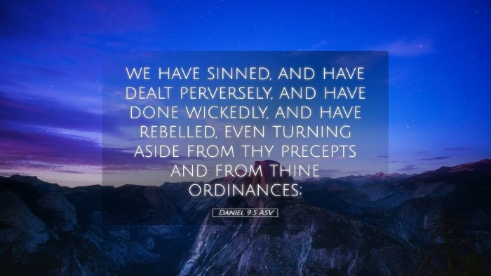 Picture 05 - Daniel 9:5 ASV Desktop Wallpaper - we have sinned, and have dealt perversely, and - Desktop Bible Verse Wallpaper