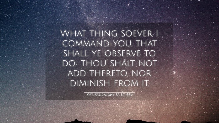 Picture 05 - Deuteronomy 12:32 ASV Desktop Wallpaper - What thing soever I command you, that shall ye - Desktop Bible Verse Wallpaper