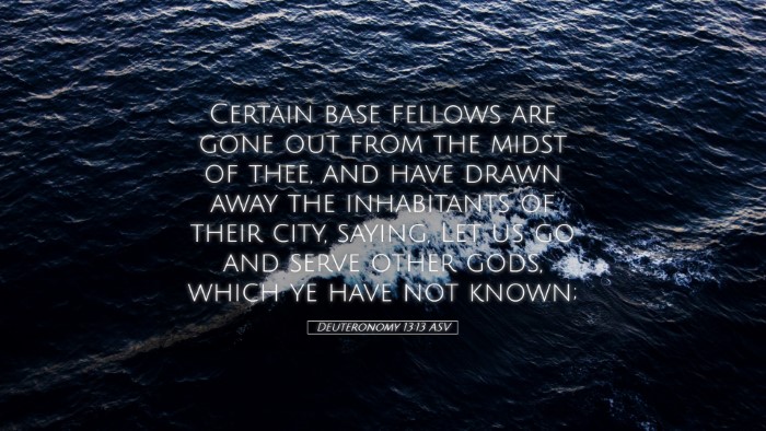 Picture 05 - Deuteronomy 13:13 ASV Desktop Wallpaper - Certain base fellows are gone out from the midst - Desktop Bible Verse Wallpaper