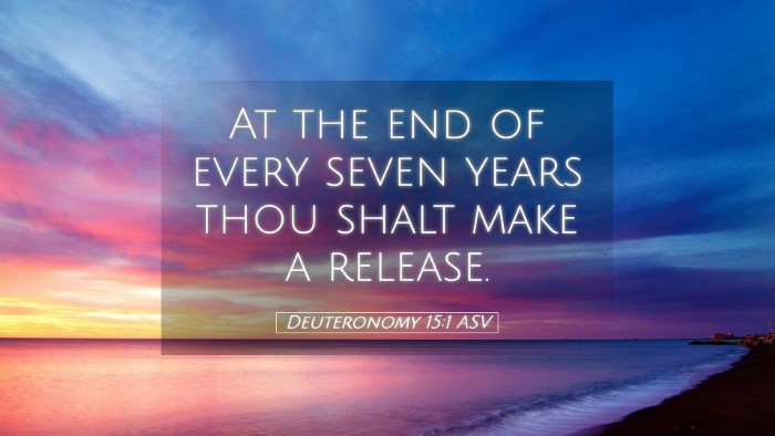 Picture 05 - Deuteronomy 15:1 ASV Desktop Wallpaper - At the end of every seven years thou shalt make a - Desktop Bible Verse Wallpaper