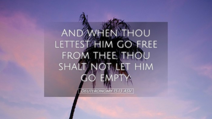 Picture 05 - Deuteronomy 15:13 ASV Desktop Wallpaper - And when thou lettest him go free from thee, thou - Desktop Bible Verse Wallpaper