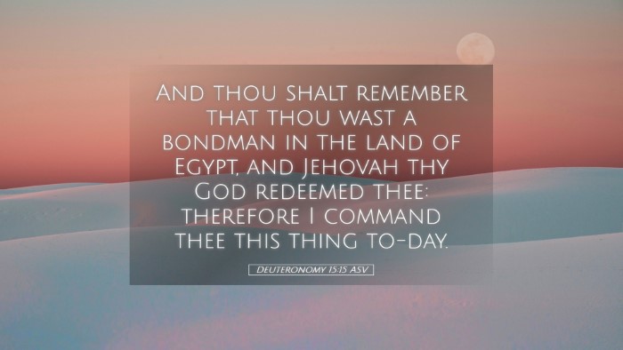 Picture 05 - Deuteronomy 15:15 ASV Desktop Wallpaper - And thou shalt remember that thou wast a bondman - Desktop Bible Verse Wallpaper