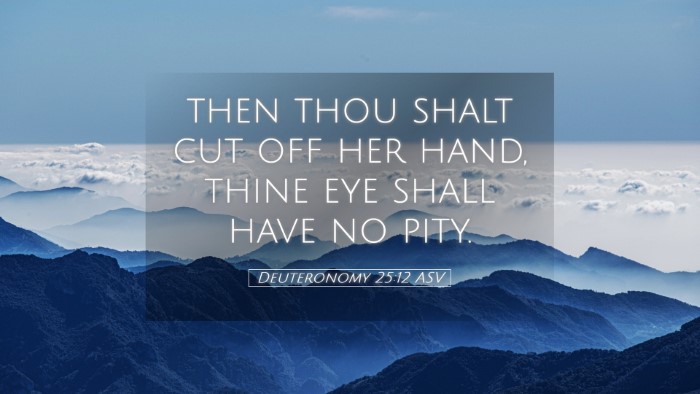 Picture 05 - Deuteronomy 25:12 ASV Desktop Wallpaper - then thou shalt cut off her hand, thine eye shall - Desktop Bible Verse Wallpaper