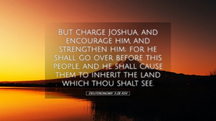 Picture 05 - Deuteronomy 3:28 ASV Desktop Wallpaper - But charge Joshua, and encourage him, and - Desktop Bible Verse Wallpaper