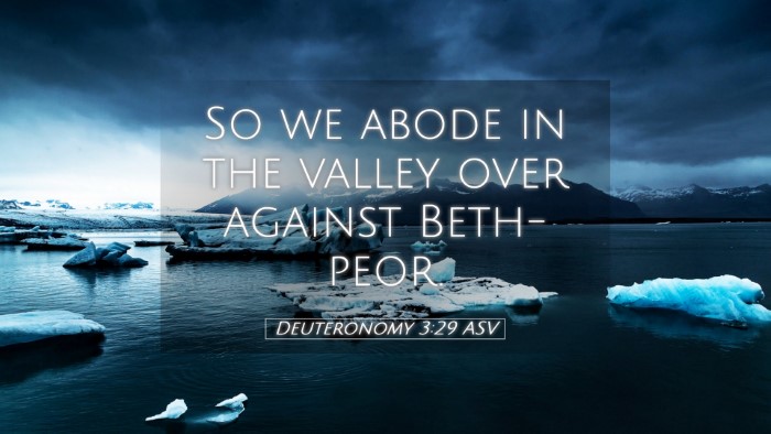 Picture 05 - Deuteronomy 3:29 ASV Desktop Wallpaper - So we abode in the valley over against - Desktop Bible Verse Wallpaper