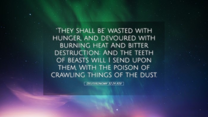 Picture 05 - Deuteronomy 32:24 ASV Desktop Wallpaper - `They shall be' wasted with hunger, and devoured - Desktop Bible Verse Wallpaper