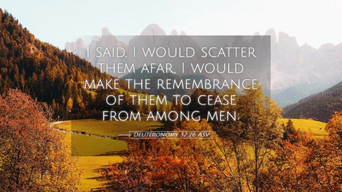 Picture 05 - Deuteronomy 32:26 ASV Desktop Wallpaper - I said, I would scatter them afar, I would make - Desktop Bible Verse Wallpaper