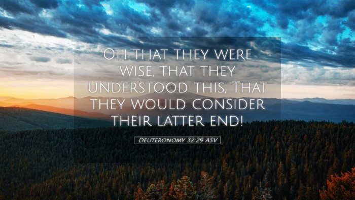 Picture 05 - Deuteronomy 32:29 ASV Desktop Wallpaper - Oh that they were wise, that they understood - Desktop Bible Verse Wallpaper