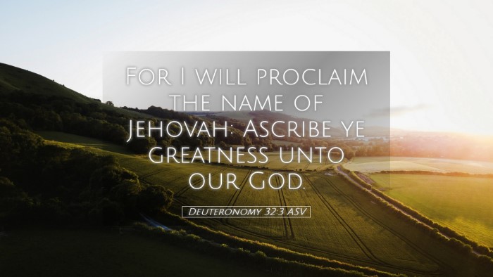 Picture 05 - Deuteronomy 32:3 ASV Desktop Wallpaper - For I will proclaim the name of Jehovah: Ascribe - Desktop Bible Verse Wallpaper