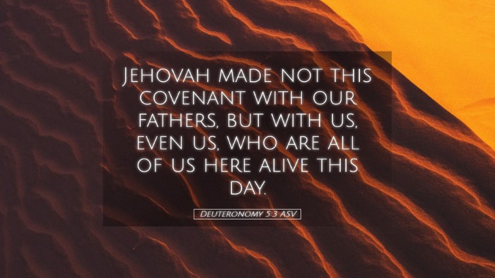 Picture 05 - Deuteronomy 5:3 ASV Desktop Wallpaper - Jehovah made not this covenant with our fathers, - Desktop Bible Verse Wallpaper