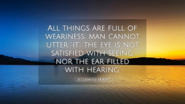 Picture 05 - Ecclesiastes 1:8 ASV Desktop Wallpaper - All things are full of weariness; man cannot - Desktop Bible Verse Wallpaper