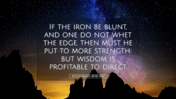 Picture 05 - Ecclesiastes 10:10 ASV Desktop Wallpaper - If the iron be blunt, and one do not whet the - Desktop Bible Verse Wallpaper