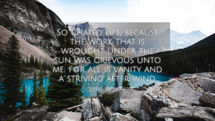 Picture 05 - Ecclesiastes 2:17 ASV Desktop Wallpaper - So I hated life, because the work that is wrought - Desktop Bible Verse Wallpaper