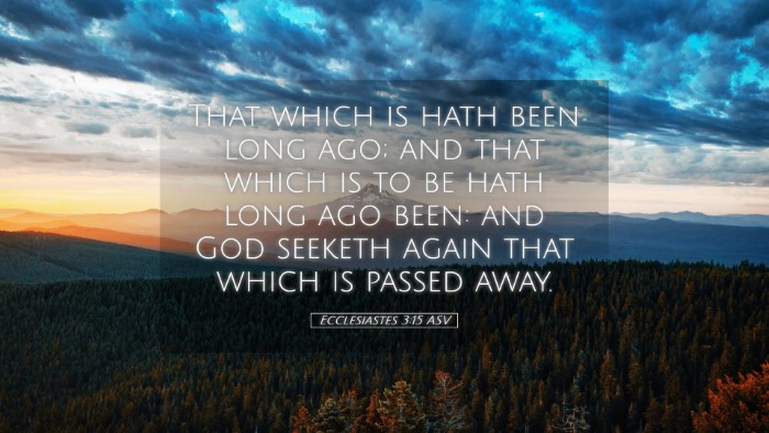 Picture 05 - Ecclesiastes 3:15 ASV Desktop Wallpaper - That which is hath been long ago; and that which - Desktop Bible Verse Wallpaper