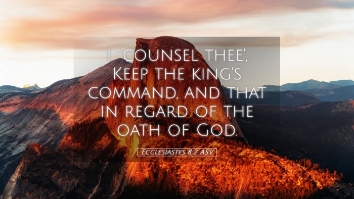 Picture 05 - Ecclesiastes 8:2 ASV Desktop Wallpaper - I `counsel thee', Keep the king's command, and - Desktop Bible Verse Wallpaper