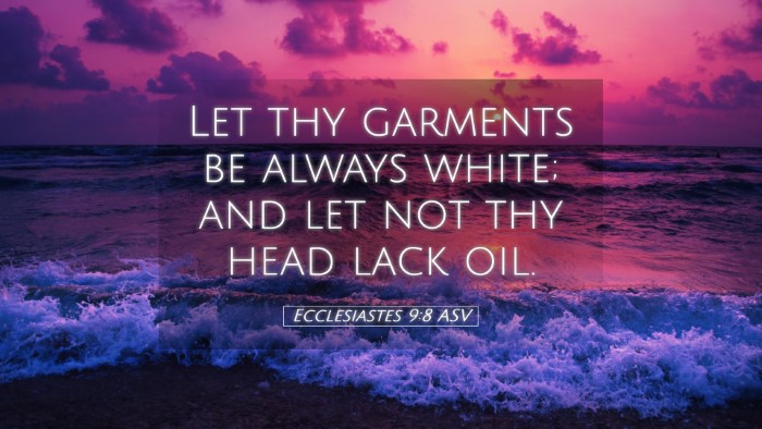 Picture 05 - Ecclesiastes 9:8 ASV Desktop Wallpaper - Let thy garments be always white; and let not thy - Desktop Bible Verse Wallpaper