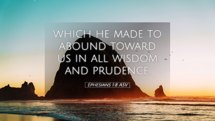 Picture 05 - Ephesians 1:8 ASV Desktop Wallpaper - which he made to abound toward us in all wisdom - Desktop Bible Verse Wallpaper