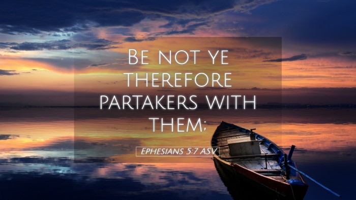 Picture 05 - Ephesians 5:7 ASV Desktop Wallpaper - Be not ye therefore partakers with - Desktop Bible Verse Wallpaper