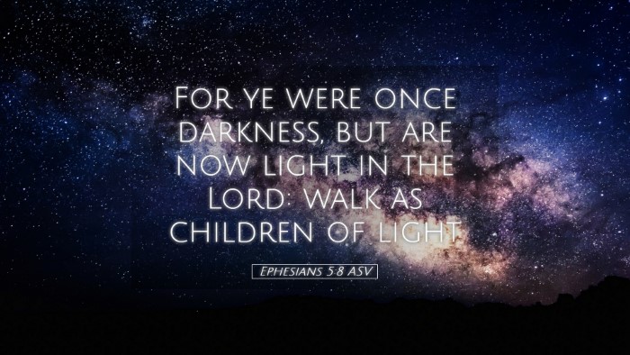 Picture 05 - Ephesians 5:8 ASV Desktop Wallpaper - For ye were once darkness, but are now light in - Desktop Bible Verse Wallpaper