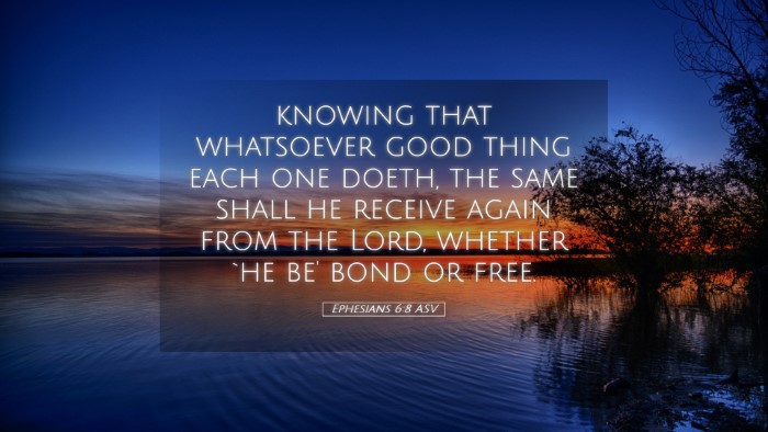 Picture 05 - Ephesians 6:8 ASV Desktop Wallpaper - knowing that whatsoever good thing each one - Desktop Bible Verse Wallpaper