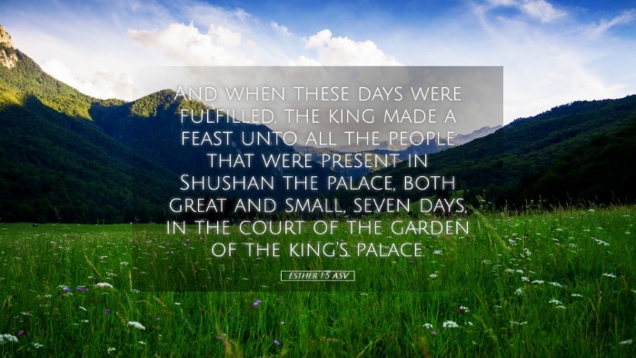 Picture 05 - Esther 1:5 ASV Desktop Wallpaper - And when these days were fulfilled, the king made - Desktop Bible Verse Wallpaper