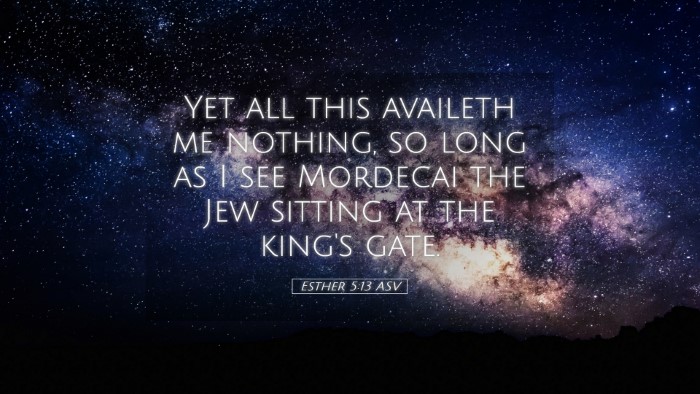 Picture 05 - Esther 5:13 ASV Desktop Wallpaper - Yet all this availeth me nothing, so long as I - Desktop Bible Verse Wallpaper