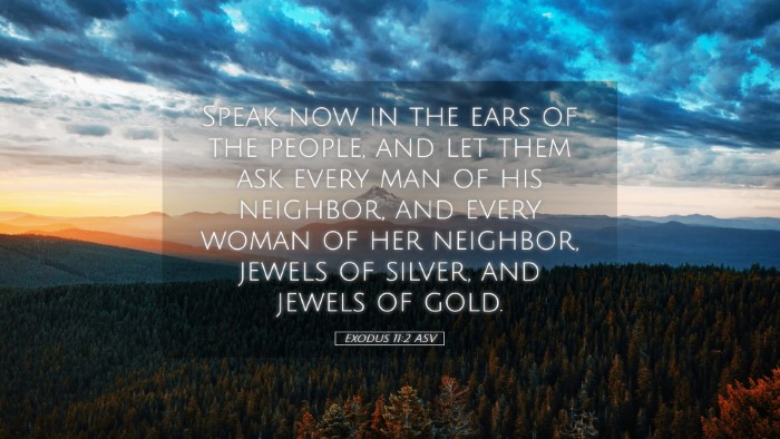 Picture 05 - Exodus 11:2 ASV Desktop Wallpaper - Speak now in the ears of the people, and let them - Desktop Bible Verse Wallpaper