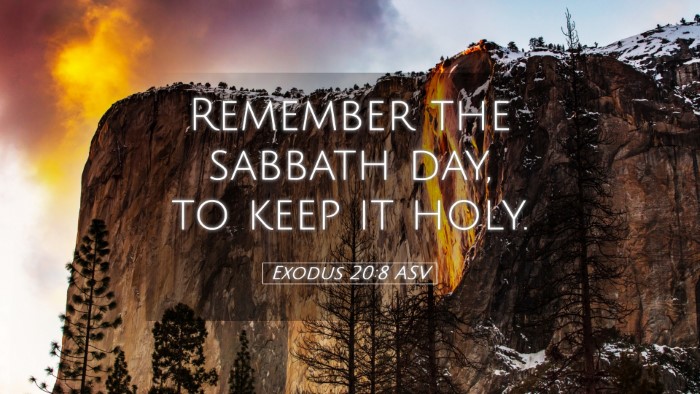Picture 05 - Exodus 20:8 ASV Desktop Wallpaper - Remember the sabbath day, to keep it - Desktop Bible Verse Wallpaper