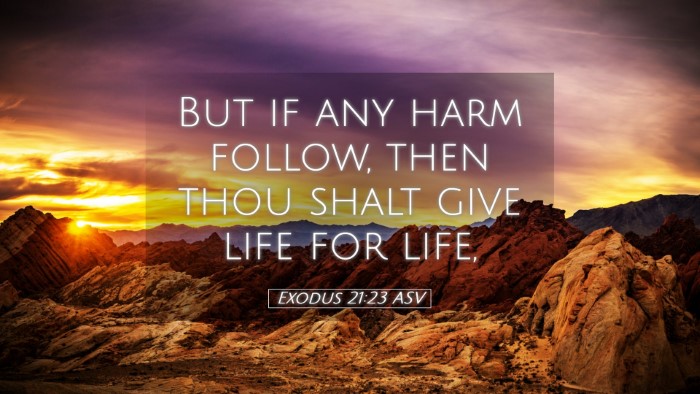 Picture 05 - Exodus 21:23 ASV Desktop Wallpaper - But if any harm follow, then thou shalt give life - Desktop Bible Verse Wallpaper