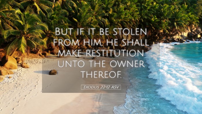 Picture 05 - Exodus 22:12 ASV Desktop Wallpaper - But if it be stolen from him, he shall make - Desktop Bible Verse Wallpaper