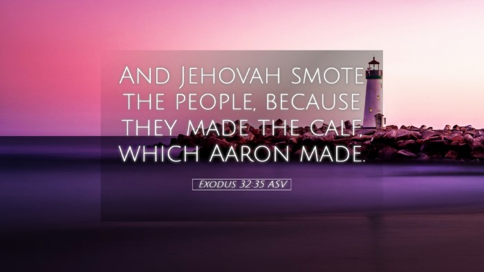 Picture 05 - Exodus 32:35 ASV Desktop Wallpaper - And Jehovah smote the people, because they made - Desktop Bible Verse Wallpaper