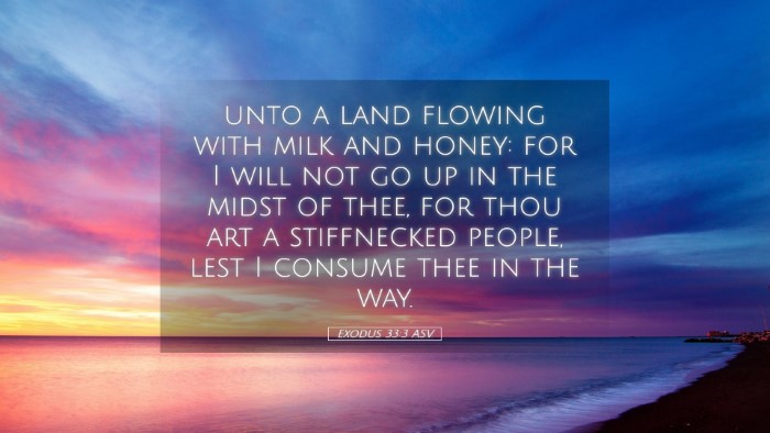 Picture 05 - Exodus 33:3 ASV Desktop Wallpaper - unto a land flowing with milk and honey: for I - Desktop Bible Verse Wallpaper